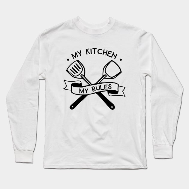 Kitchen Series: My Kitchen, My Rules Long Sleeve T-Shirt by Jarecrow 